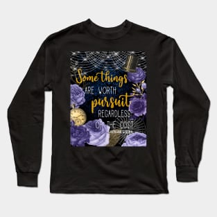 Some things are worth it Long Sleeve T-Shirt